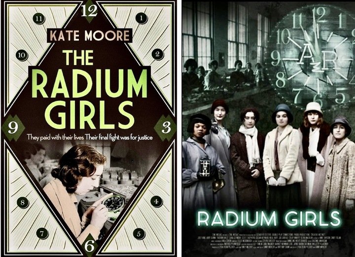 Cover of the book The Radium Girls (Kate Moore, Simon and Schuster, 2016), and poster for the film Radium Girls by Lydia Dean Pilcher and Ginny Mohler (2018).