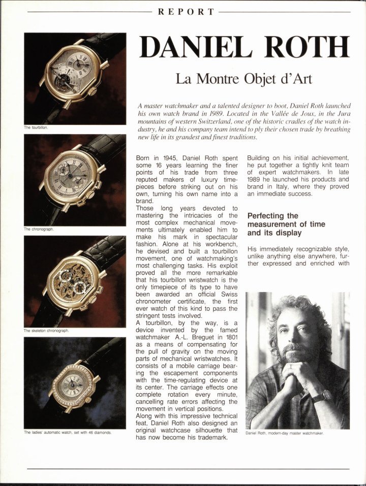 “La montre objet d'art” – the watch as an objet d'art: Daniel Roth's motto foreshadowed the rebirth of mechanical watchmaking as an art in its own right; one to which he has greatly contributed. Article published in Europa Star in 1992.