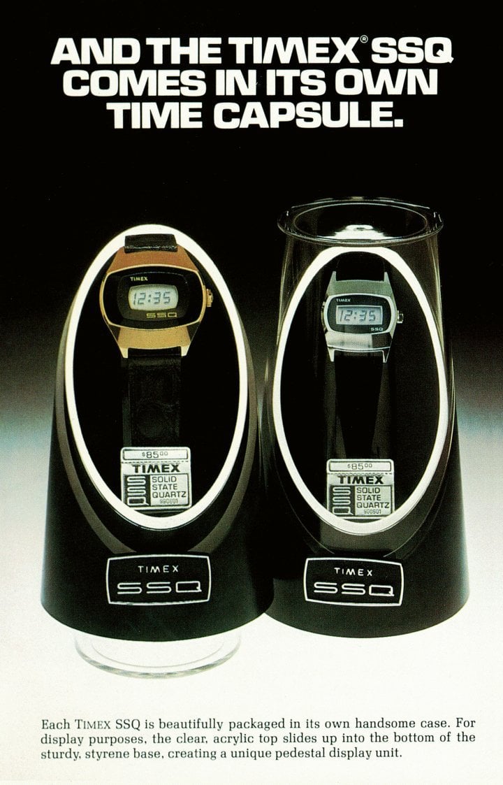 1975: American watch brand Timex, the market leader, enters the digital quartz sector with SSQ (Solid State Quartz). Its advertising now takes the public's familiarity with electronic watches for granted, dwelling instead on the unique pedestal box.
