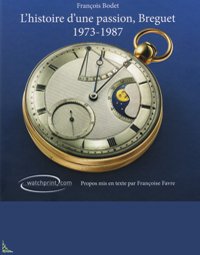 BREGUET, THE STORY OF A PASSION 1973 – 1987 