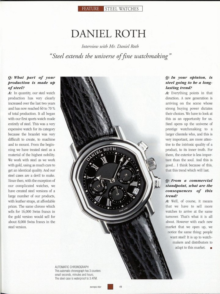 An interview with Daniel Roth, published in 1997 in Europa Star. From today's perspective, certain comments have an almost prophetic ring. The brand also produced steel chronographs, currently the stars of the watch scene, suggesting numerous future opportunities for the newly revived brand.