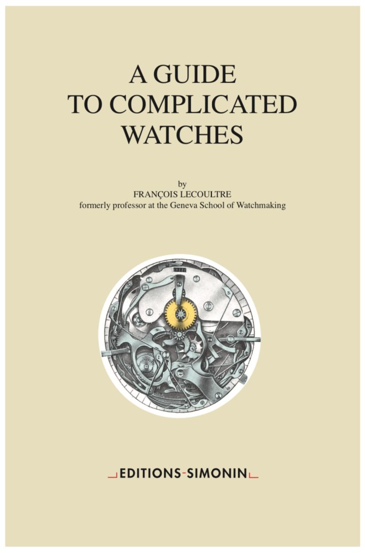 “A Guide To Complicated Watches” is the Editions Simonin's landmark book since the creation of the publishing house in 1984. A fourth revised edition is now available in English, French and German.
